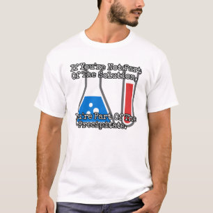 Camiseta Si no eres parte de la solución...