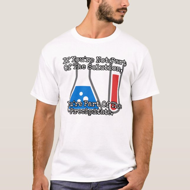 Camiseta Si no eres parte de la solución... (Anverso)