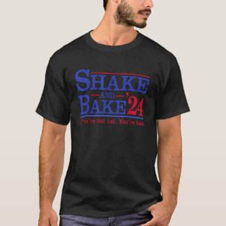 Camiseta Si no eres primero eres el último Shake Bake 24