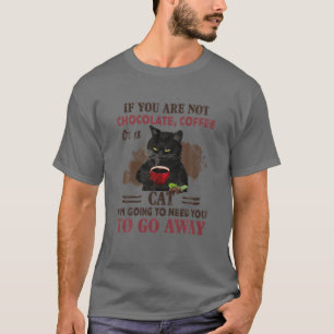 Camiseta Si No Eres Un Café O Un Gato De Chocolate, Diverti