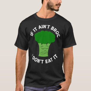 Camiseta Si no es Brocc no lo como Broccoli Pun