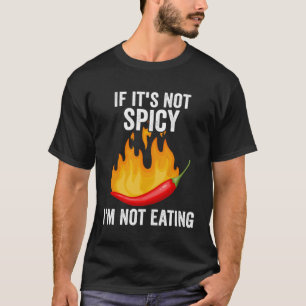 Camiseta Si no es lo suficientemente picante como para pica