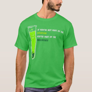 Camiseta Si no es parte de la ciencia química de soluciones
