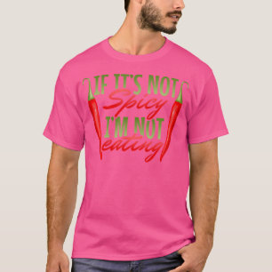 Camiseta Si No Es Peligroso, No Estoy Comiendo Comida Calie