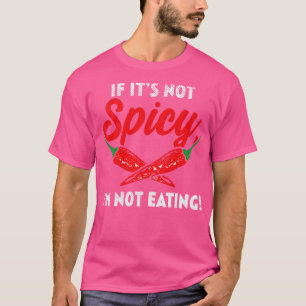 Camiseta Si No Es Picante No Estoy Comiendo