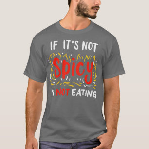Camiseta Si No Es Picante No Estoy Comiendo