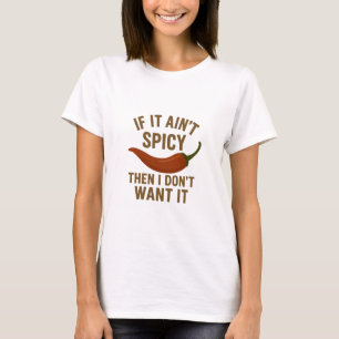 Camiseta 🔥 Si no es picante, ¡no lo quiero!