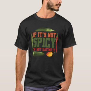 Camiseta Si no es picante, no lo voy a comer picantes de ch