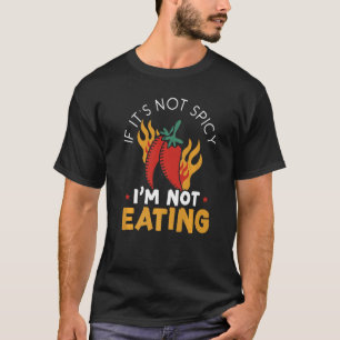 Camiseta Si no es picante, no voy a comer Chip con sabor a 