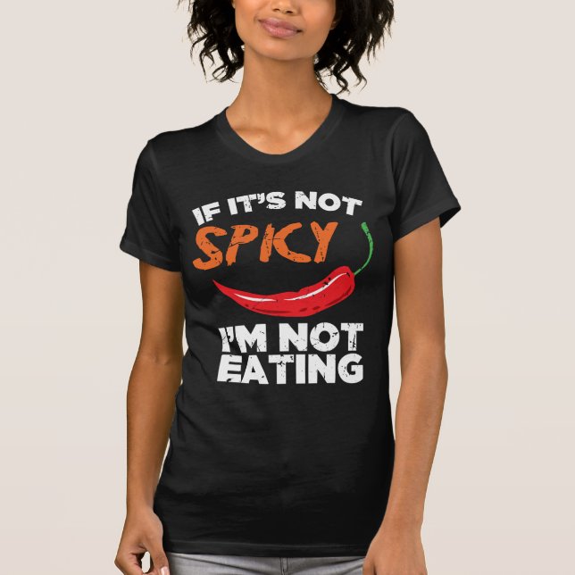 Camiseta Si no es picante, yo no estoy comiendo (Anverso)