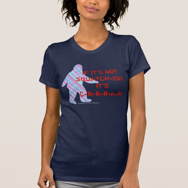 Camiseta ¡Si no es Squatch-ish, es mierda! (Anverso)
