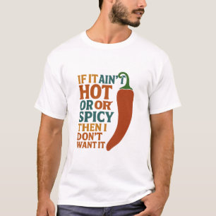 Camiseta 🔥 Si no está caliente o picante, no lo quiero
