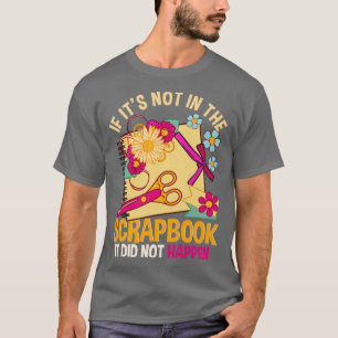 Camiseta Si No Está En El Scrapbook No Sucedió Scrapb
