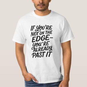 Camiseta Si no estás en el borde ya lo has pasado