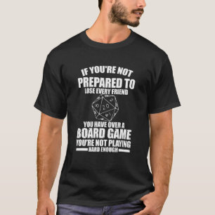 Camiseta Si no estás preparado para perder el juego de mes