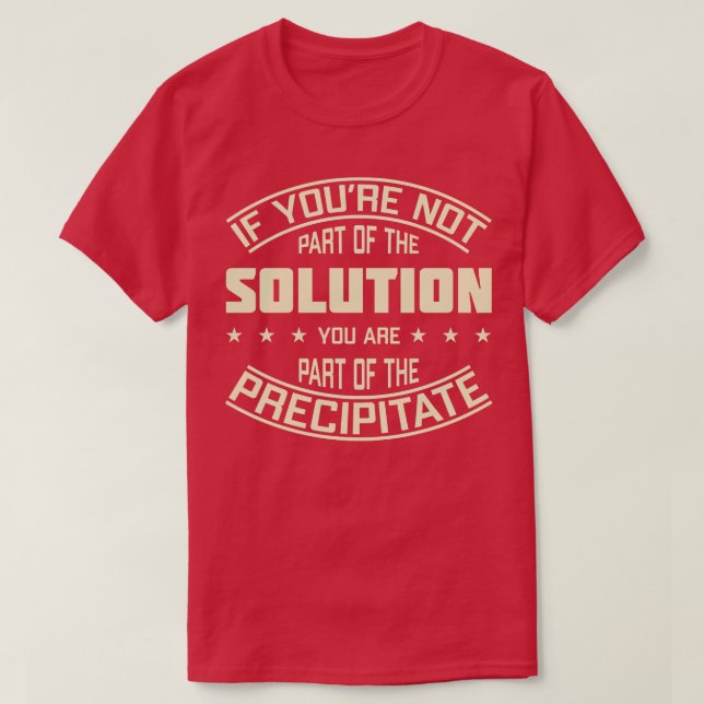 Camiseta Si No Forma Parte De La Solución, Forma Parte De (Diseño del anverso)