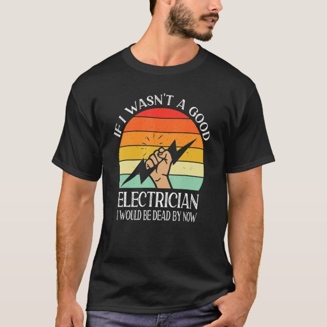 Camiseta Si no fuera un buen electricista (Anverso)