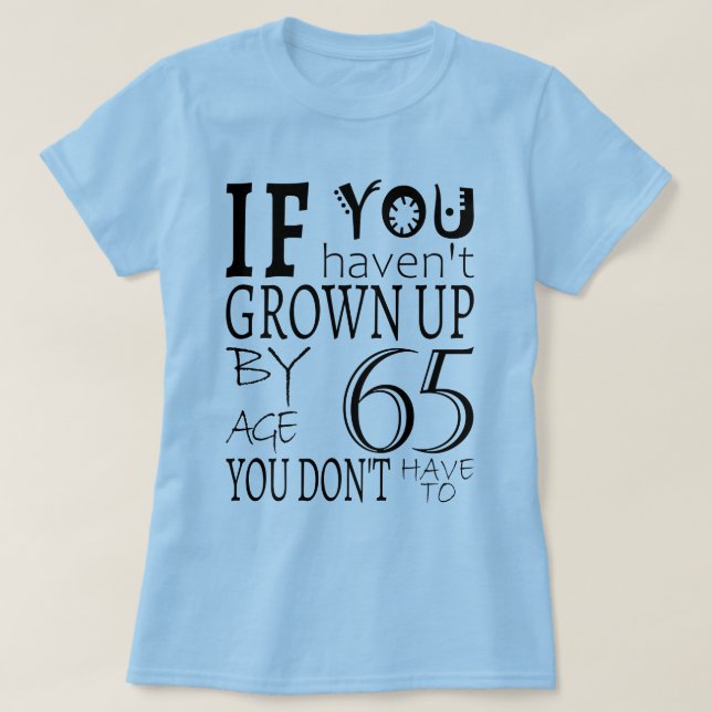 Camiseta Si no has crecido a los 65 años (Diseño del anverso)