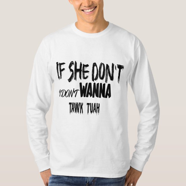 CAMISETA ¡SI NO HAWK TUAH NO QUIERO TOMAR TUAH! (Anverso)
