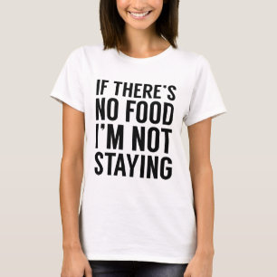 Camiseta Si no hay comida