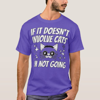 Camiseta Si No Implica A Los Gatos, No Voy