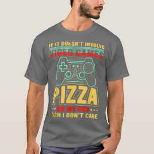 Camiseta Si No Implica Videojuegos Pizza Mi Cama Lo Hago