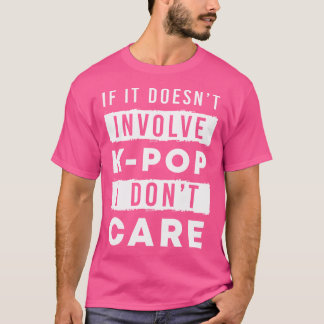 Camiseta Si no involucra a Kpop, no me importa lo gracioso 