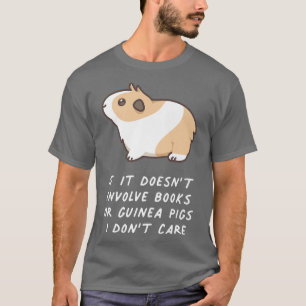 Camiseta Si no involucra libros o cerdos de Guinea, no lo h