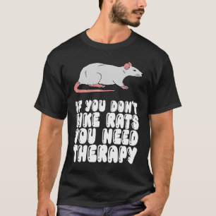 Camiseta Si no le gustan las ratas, necesita tratamiento