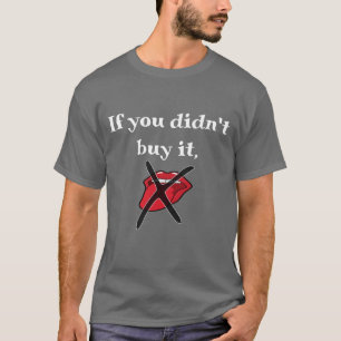 Camiseta Si no lo compraste, no lo comas