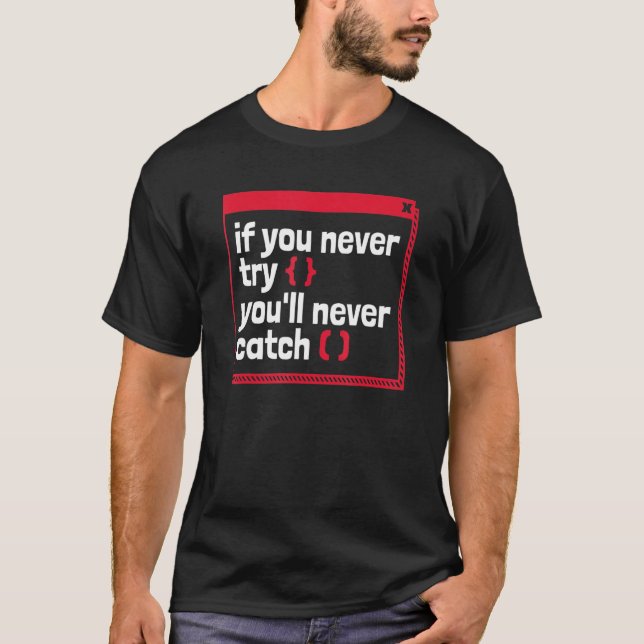 Camiseta Si no lo intentas nunca vas a capturar software de (Anverso)