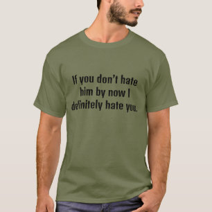 Camiseta Si no lo odias ahora, definitivamente te odio