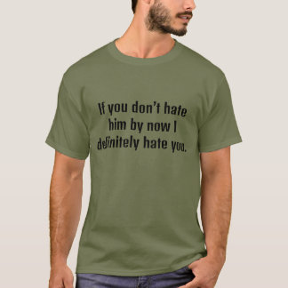 Camiseta Si no lo odias ahora, definitivamente te odio