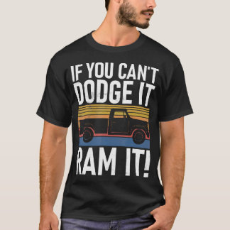 Camiseta Si No Lo Puedes Esquivar, Ram El Camión De Recogid