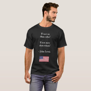 Camiseta ¿Si no nosotros, entonces quién? ¿Si no ahora,