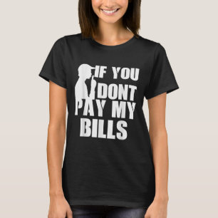 Camiseta Si No Pagas Mis Billetes, Cita Graciosa Texto Gran