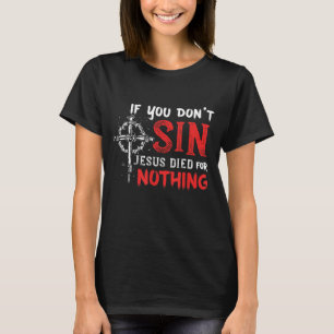 Camiseta Si no pecas, Jesús murió por nada gracioso, Chris