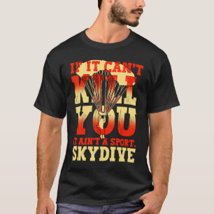Camiseta Si No Puede Matarte No Es Paracaidismo Deportivo S