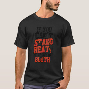 Camiseta Si no puedes aguantar la mancha de calor fuera del