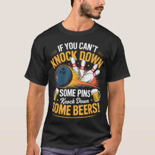 Camiseta Si No Puedes Derribar Algunos Pinos Bebe Cervezas