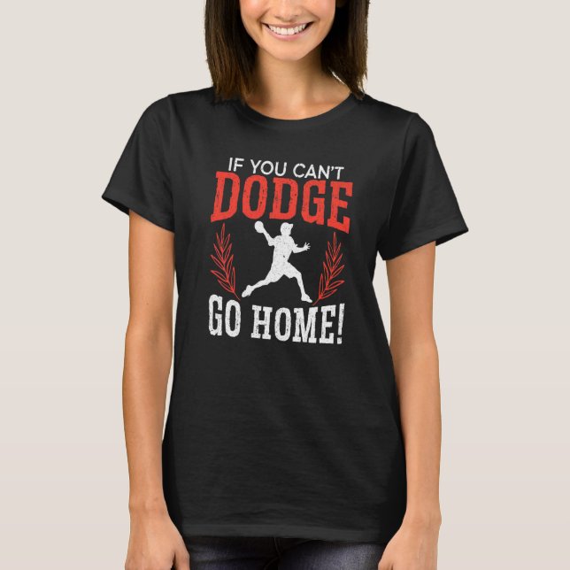 Camiseta Si no puedes esquivar tu hogar Dodgeballer Sport D (Anverso)