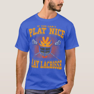 Camiseta Si No Puedes Jugar Buen Juego Lacrosse LAX Player