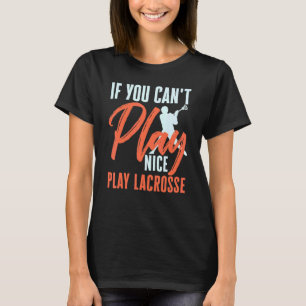 Camiseta Si no puedes jugar buen Play Lacrosse Stick Player