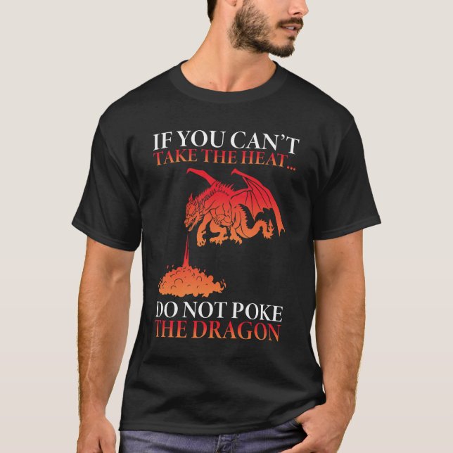 Camiseta Si no puedes tomar el calor, no tires el dragón (Anverso)