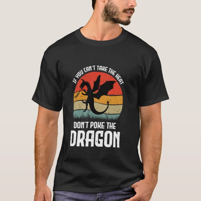 Camiseta Si no puedes tomar el calor, no tires el dragón (Anverso)