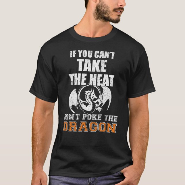 Camiseta Si no puedes tomar el calor, no tires el dragón (Anverso)