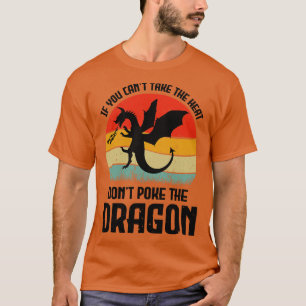 Camiseta Si No Puedes Tomar El Calor, No Vayas Al Dragón.