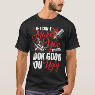 Camiseta Si No Puedo Hacer Que Te Veas Bien, Feo Por Un Bar