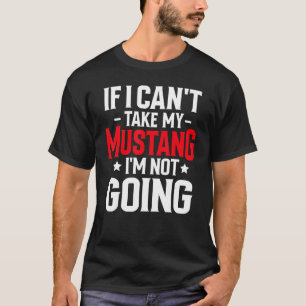 Camiseta Si no puedo llevar mi caballo de Mustang no me voy