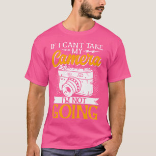 Camiseta Si no puedo llevar mi cámara, no voy divertidas fo